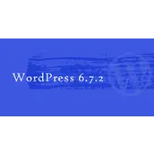 WordPress 6.7.2 正式发布 稳定性优化与下一版本前瞻