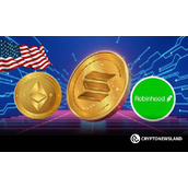 Robinhood扩展加密货币服务，在美国推出以太坊和Solana质押功能