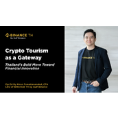 币安泰国执行长观点：加密旅游计画很大胆！让泰国迈向金融创新