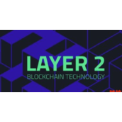 Layer 2技术解析-主流L2项目一览-Layer 2应用场景全梳理