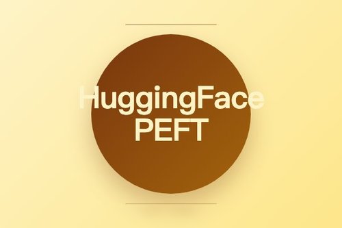 HuggingFace PEFT v0.19.0 发布九种新微调方法