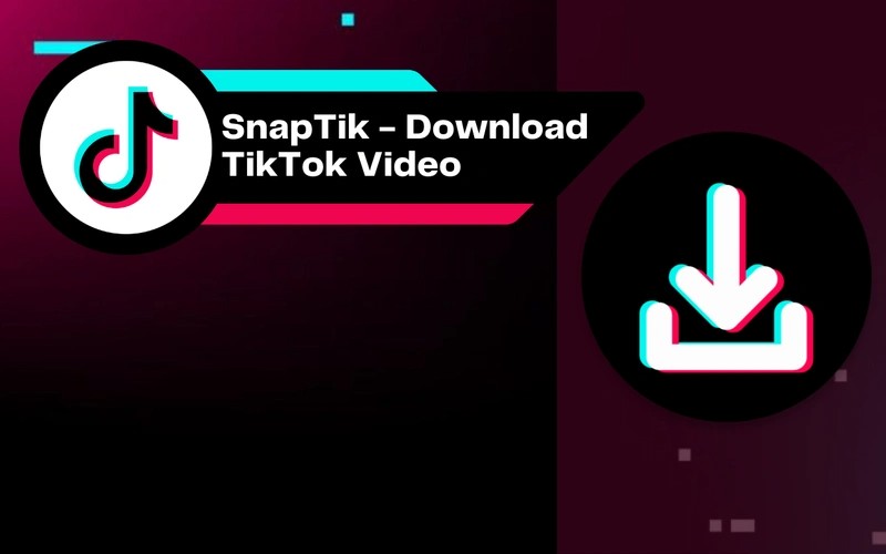 SnapTik视频下载工具入口链接-免费下载无水印TikTok（Musically）视频