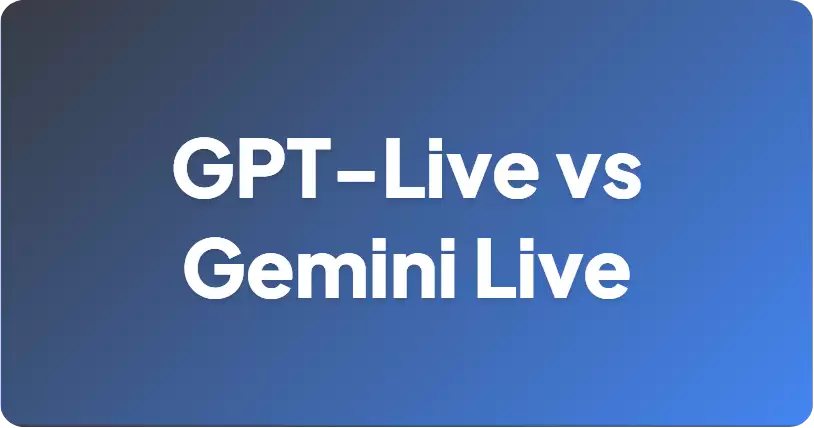 GPT-Live vs Gemini Live：Full-Duplex 与 Multimodal 语音 AI 的终极较量