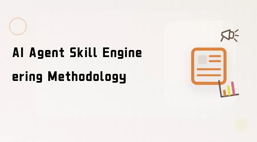 AI Agent Skills Engineering Methodology
