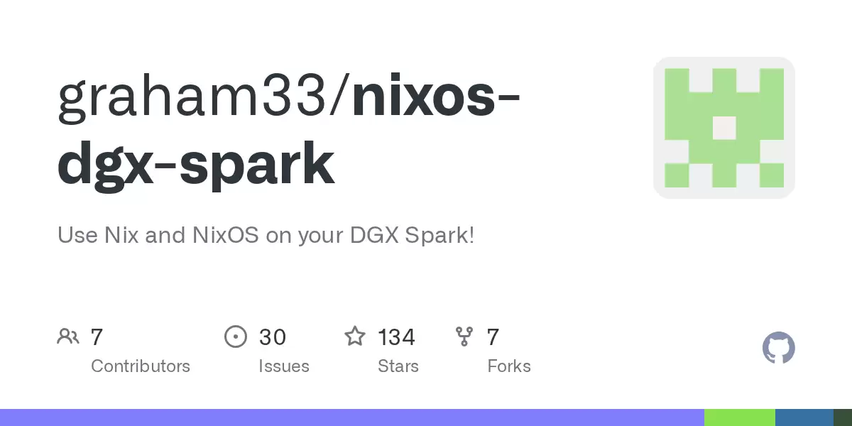 NixOS-DGX-Spark：在 NVIDIA DGX Spark 上实现 Nix 与 NixOS 的深度集成