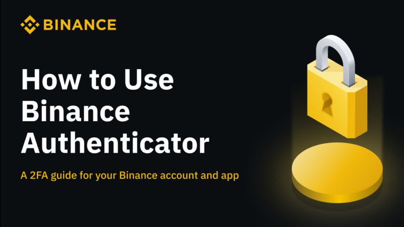 币安(Binance)验证器在哪下载？双重2FA认证开启教程